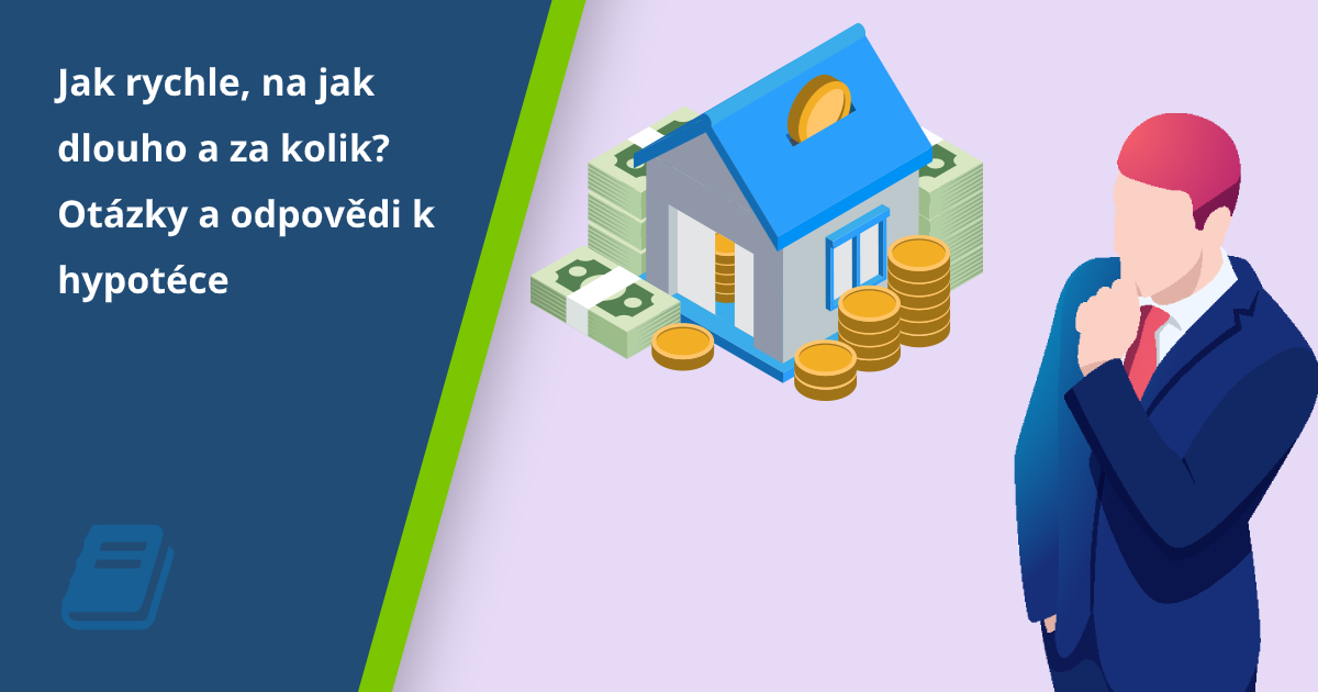 Jak dlouho trva dostat hypotéku?